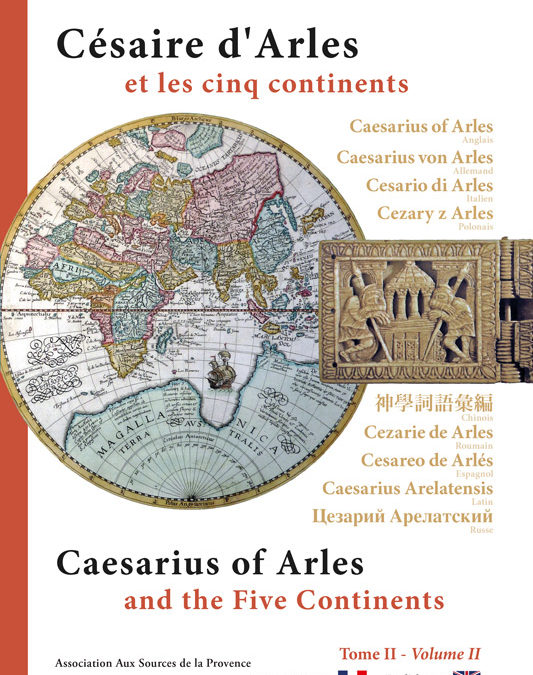 Césaire d’Arles et les cinq continents – tome II