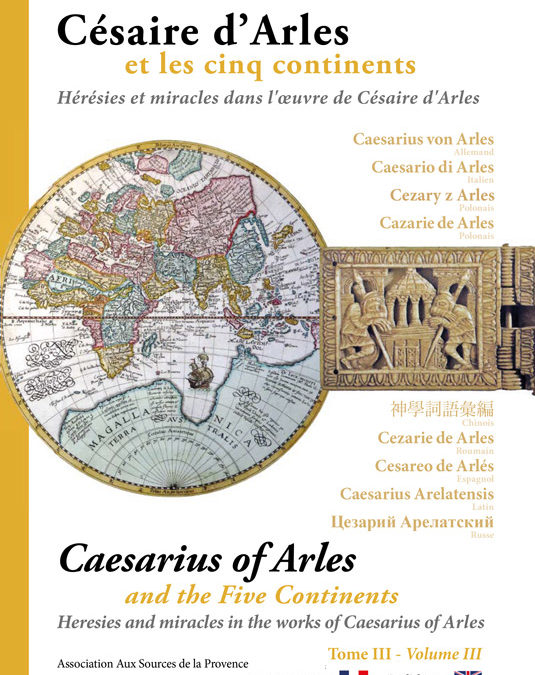 Césaire d’Arles et les cinq continents – tome III