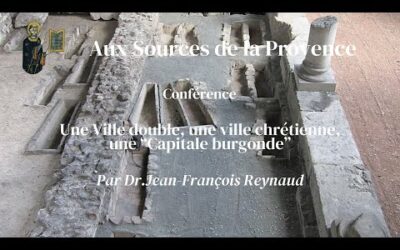 Conférence : Une Ville double, une ville chrétienne, une « Capitale burgonde »