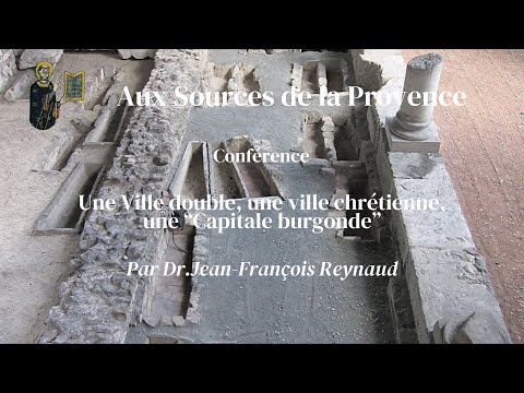 Conférence : Une Ville double, une ville chrétienne, une « Capitale burgonde »